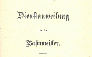 1897 Dienstanweisung für die Bahnmeister